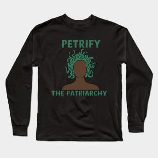 Petrify The Patriarchy Feminism Black Women Long Sleeve T-Shirt